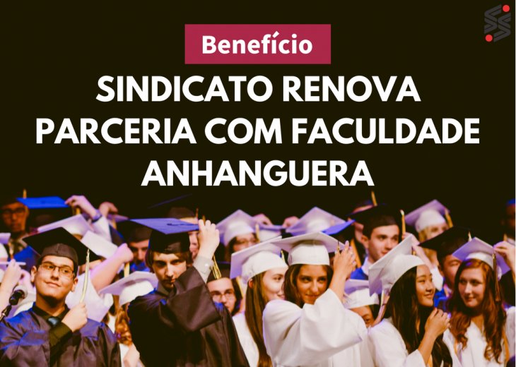 Benefício: Sindicato renova parceria com Faculdade Anhanguera