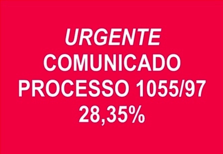 URGENTE – Comunicado Processo 1055/97 (28,35%)
